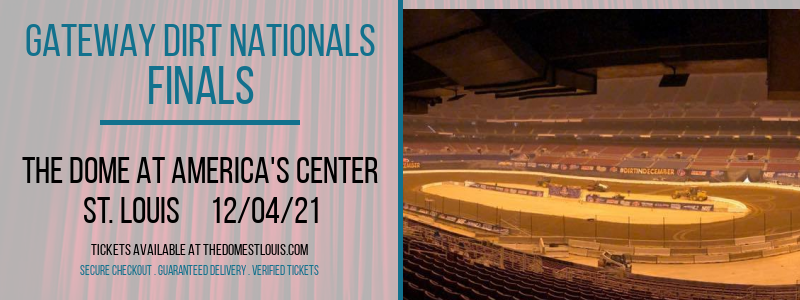 Gateway Dirt Nationals - Finals at The Dome at America's Center