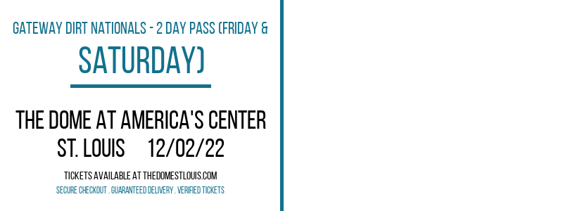 Gateway Dirt Nationals - 2 Day Pass (Friday & Saturday) at The Dome at America's Center
