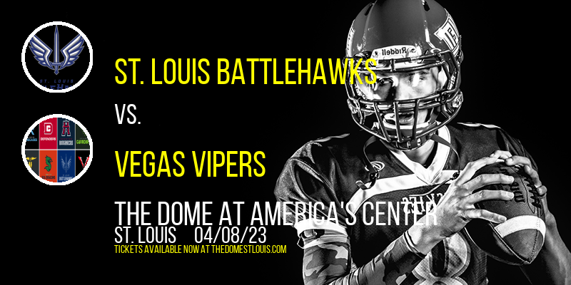 St. Louis BattleHawks vs. Vegas Vipers at The Dome at America's Center