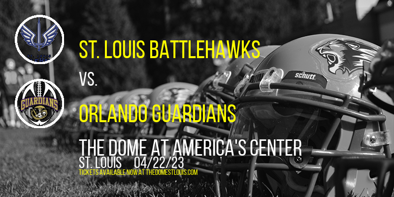 St. Louis BattleHawks vs. Orlando Guardians at The Dome at America's Center