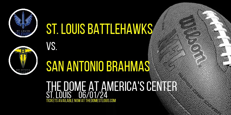 St. Louis BattleHawks vs. San Antonio Brahmas at The Dome at America's Center