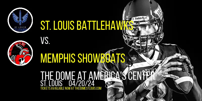 St. Louis BattleHawks vs. Memphis Showboats at The Dome at America's Center