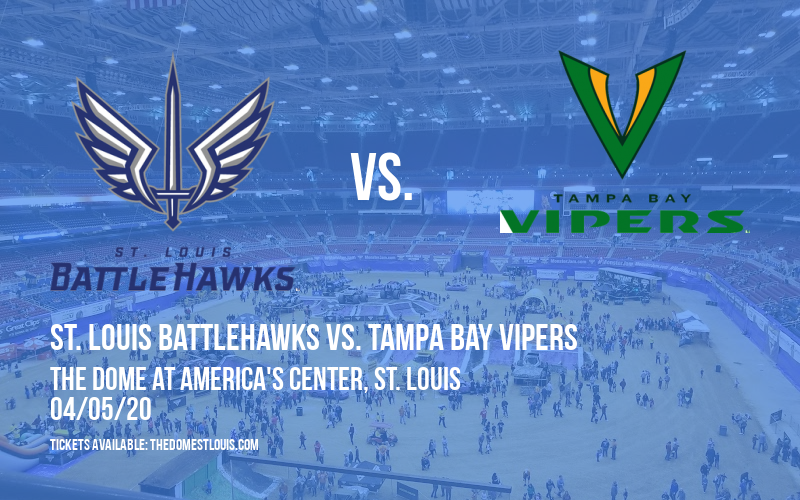 St. Louis BattleHawks vs. Tampa Bay Vipers at The Dome at America's Center