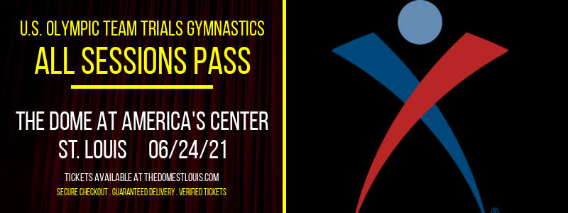 U.S. Olympic Team Trials Gymnastics - All Sessions Pass at The Dome at America's Center