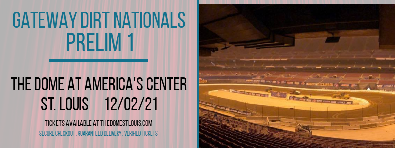 Gateway Dirt Nationals - Prelim 1 at The Dome at America's Center